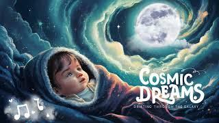  Cosmic Dreams Lullaby | Drifting Through the Galaxy