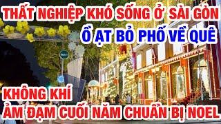 LÀN SÓNG BỎ PHỐ VỀ QUÊ KHÓ SỐNG Ở SÀI GÒN I KHÔNG KHÍ ẢM ĐẠM TRUNG TÂM CHUẨN BỊ ĐÓN NOEL