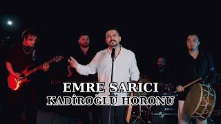 Emre Sarıcı - Kadiroğlu Horonu