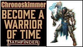 Why Chronoskimmer is Awesome in Pathfinder 2e (Dark Archive)