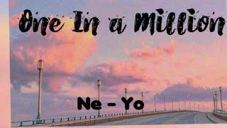 One In a Million -  Ne - Yo#neyo#oneinamillion#lyricvideo#songs#lyrics#popularsongs