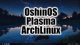 OshinOS | KDE Arch Based | First Look