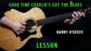 how to play "Good Time Charlie's Got The Blues" on guitar by Danny O'Keefe guitar lesson tutorial