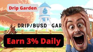 Drip Garden Review and Tutorial - How to Earn 3% Daily