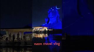 isha adiyogi #shorts #shortsfeed #neon travel vlog#entertainment #tour #travel