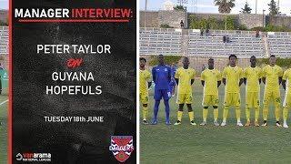 Peter Taylor on Guyana Hopefuls Elliot Bonds and Liam Gordon