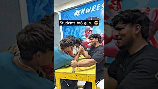 !! Students V/S guru  !! #armwrestling