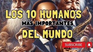 "Genios de la Humanidad:Los 10 Hombres que Cambiaron la Historia"