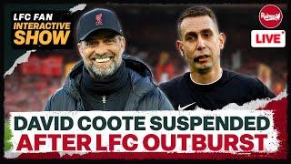 DAVID COOTE SUSPENDED AFTER X-RATED LIVERPOOL OUTBURST! | Liverpool News Update