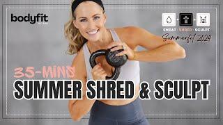 35-Minute Summer Shred & Sculpt | Total Body Workout for a Strong Summer - SHRED DAY 11