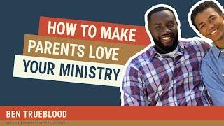 How to Make Parents Love Your Youth Ministry