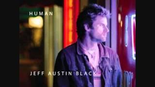 Jeff Austin Black - Only Human