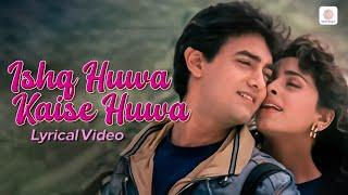 Ishq Hua Kaise Hua - Lyrical Video | Aamir Khan, Juhi Chawla | Udit Narayan | 90s Evergreen Hit Song