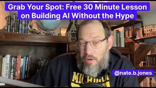 Grab Your Spot: Free 30 Minute Lesson on Building AI Without the Hype