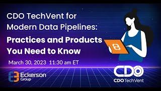 CDO TechVent for Modern Data Pipelines: Practices and Products You Need to Know - Opener