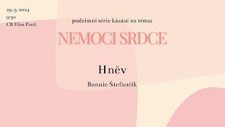 Nemoci srdce: Hněv – Bonnie Štefančík – 29. září 2024 – CB Elim Písek