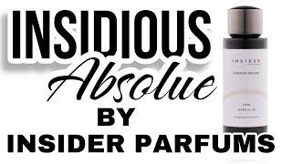 INSIDIOUS ABSOLUE. NEW RELEASE & NEW BRANDING FROM INSIDER PARFUMS.