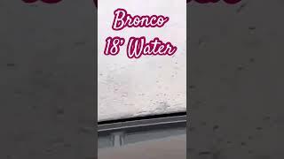 Bronco 18’ Water - #ford #fordbronco #automobile #offroad #rain #climatechange