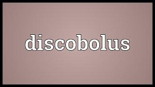 Discobolus Meaning