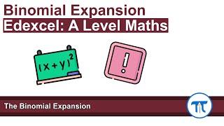 A Level Maths | Pure - Year 1 | The Binomial Expansion