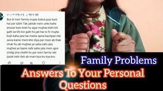 Answer Your Personal Questions ......Family Problem