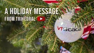 A Holiday Message from Trihedral - 2024