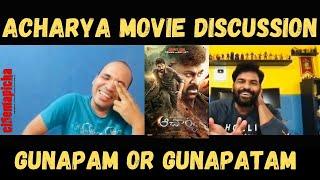 Acharya Movie Discussions | Gunapam or Gunapatam | Cinemapicha Let’s Talk Movies