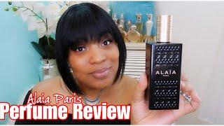 Alaia Paris Perfume Fragrance Review + 2K GIVEAWAY [CLOSED]