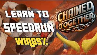 Chained Together Wings Speedrun Guide/Tutorial