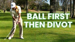 Hit the golf ball, then take a divot