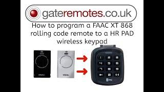 How to program a HR PAD wireless keypad from a FAAC XT2 868 rolling code gate or door remote.