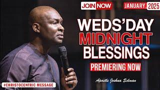 WEDNESDAY MIDNIGHT BLESSINGS, 8TH JANUARY 2025 - APOSTLE JOSHUA SELMAN Good Word