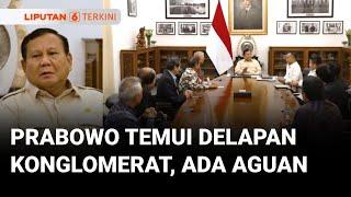 Prabowo Gelar Pertemuan Tertutup dengan Delapan Konglomerat RI, Ada Bos Aguan | Liputan 6