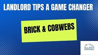 Landlord Tips a Game Changer – Bricks & Cobwebs