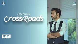 Crossroads Episode 01 | Muhabbat Ka Koi Faida Nahi  | Khushhal Khan | Mamya Shajaffar | FE1O