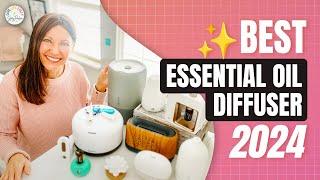  The Ultimate Secret to the Best Essential Oil Diffuser in 2024!