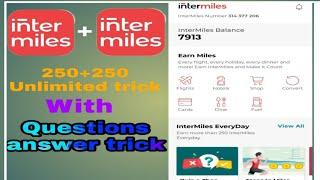 InterMiles App = 250 +250 Unlimited Trick | With Quiz ka Answer Trick | INTERMILES APP