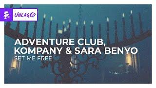 Adventure Club, Kompany & Sara Benyo - Set Me Free [Monstercat Release]