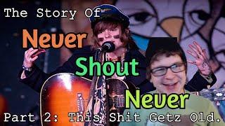 The Story of Never Shout Never Part 2: this shit getz old