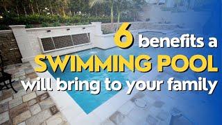 Six Benefits a Swimming Pool Can Bring to Your Family