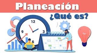 ¿Qué es la Planeación Administrativa? Gestión Empresarial- Tipos y Proceso de Planeación