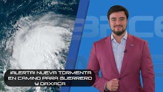 ¡Alerta! Nueva tormenta en camino para Guerrero y Oaxaca