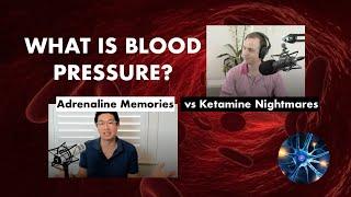 Ketamine Nightmares vs Adrenaline Memories: What is Blood Pressure and why do we care about it?