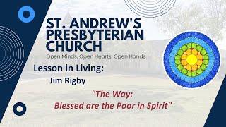 Sermon: The Way: 2. Blessed are the Poor in Spirit. 7/14/2024