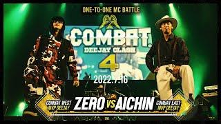 COMBAT4 "ZERO vs AICHIN" -DEEJAY CLASH-　(2022/7/16)