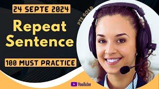 PTE Repeat Sentence - SEPTEMBER 2024 - MUST PRACTICE