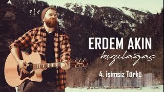 Erdem Akın - İsimsiz Türkü (Kızılağaç 2018)