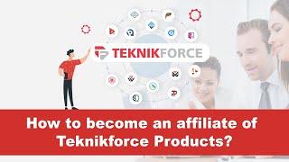 How to become an affiliate of Teknikforce Products?