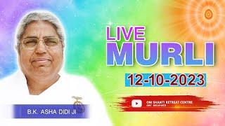 Live Murli 12-10-2023 by BK Asha Didi from Om Shanti Retreat Centre, Delhi-NCR