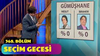 Seçim Gecesi - 368. Bölüm (Güldür Güldür Show)